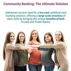 Community banking is an alternative to public or private cord blood banking that supports public health needs