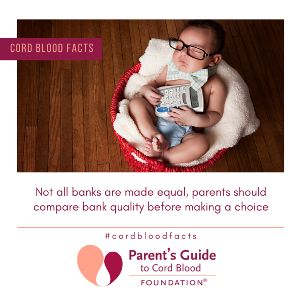 Cord blood banks are not all equal, parents should compare quality before making a choice