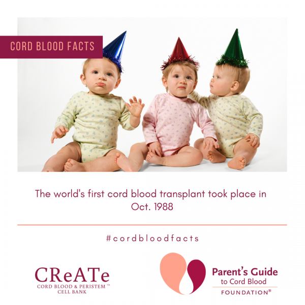 The world's first cord blood transplant took place in Oct. 1988